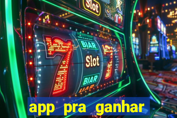 app pra ganhar dinheiro jogando